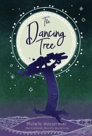 The Dancing Tree de Michelle Wasserman