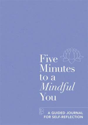 Five Minutes to a Mindful You de Aster