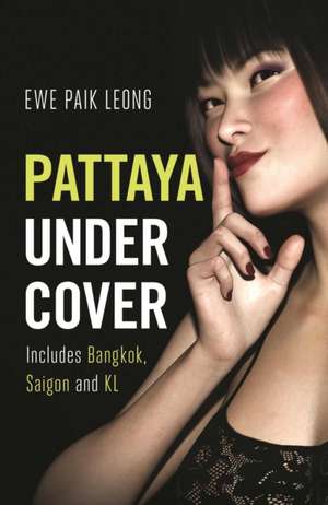 Pattaya Undercover de Ewe Paik Leong