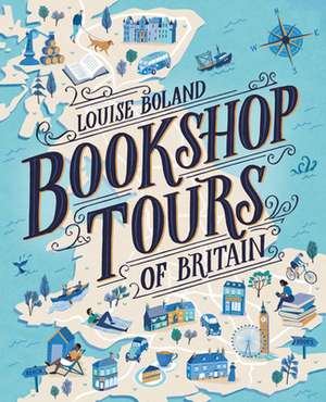 Bookshop Tours of Britain de Louise Boland