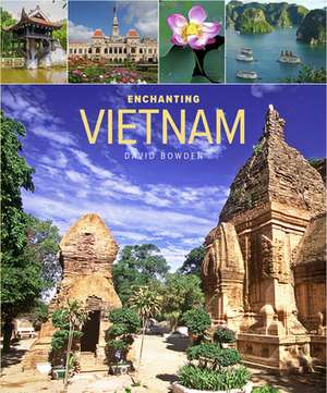 Enchanting Vietnam de David Bowden