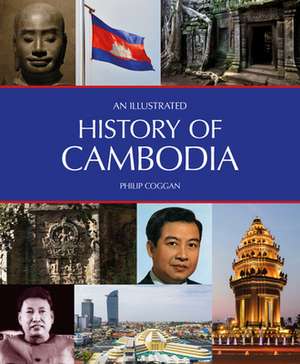 An Illustrated History of Cambodia de Philip Coggan