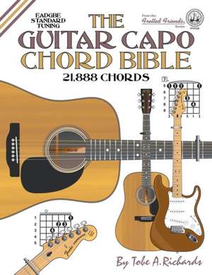 The Guitar Capo Chord Bible de Tobe A. Richards