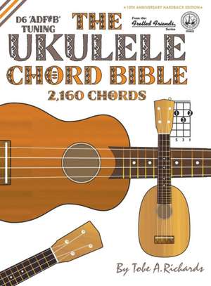 The Ukulele Chord Bible de Tobe A. Richards