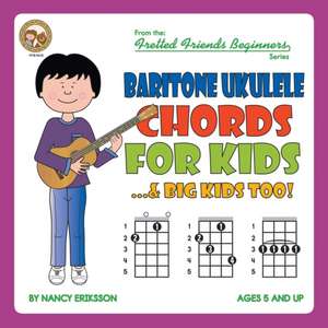 Baritone Ukulele Chords For Kids...& Big Kids Too! de Nancy Eriksson