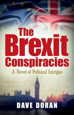 The Brexit Conspiracies de Dave Doran