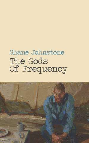 The Gods of Frequency de Shane Johnstone