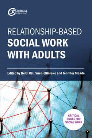 Relationship-based Social Work with Adults de Sue Hollinrake