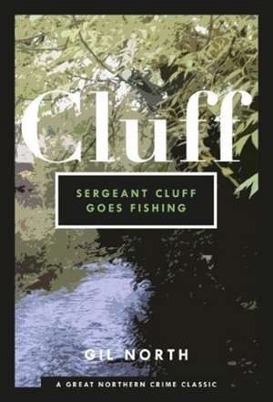 Sergeant Cluff Goes Fishing de Gil North