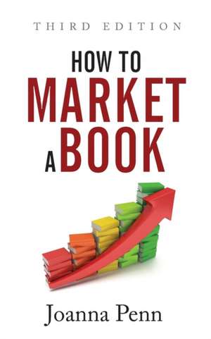 How To Market A Book de Joanna Penn