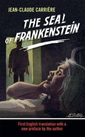 Carriere, J: The Seal of Frankenestein