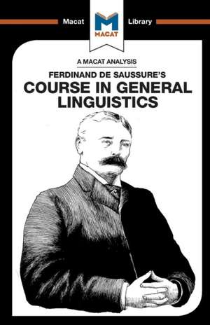 An Analysis of Ferdinand de Saussure's Course in General Linguistics de Laura Key