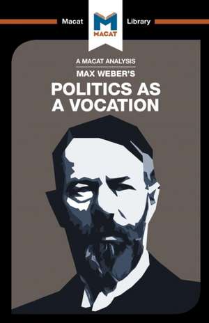 An Analysis of Max Weber's Politics as a Vocation de Tom McClean