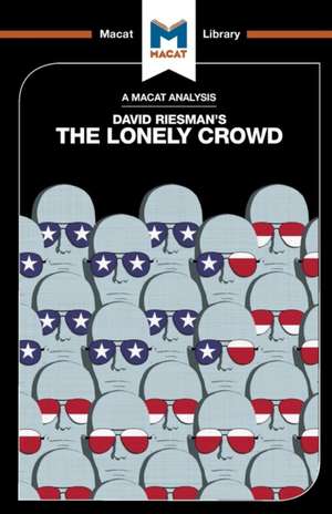 An Analysis of David Riesman's The Lonely Crowd: A Study of the Changing American Character de Jarrod Homer