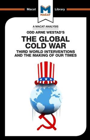 An Analysis of Odd Arne Westad's The Global Cold War: Third World Interventions and the Making of our Times de Patrick Glenn