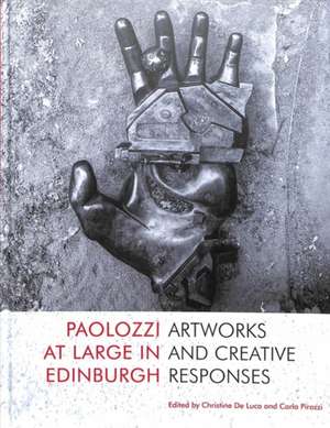 De Luca, C: Paolozzi at Large in Edinburgh de Carlo Pirozzi