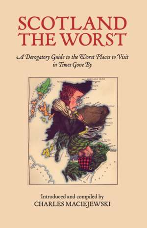 Scotland the Worst de Charles Maciejewski