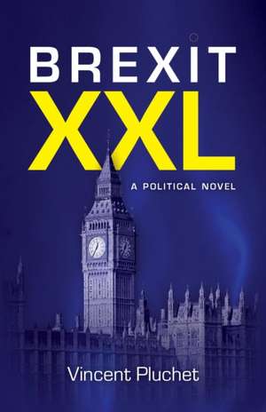 Brexit XXL (English Edition) de Vincent Pluchet