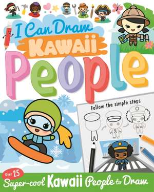 I Can Draw Kawaii People de Paul Calver