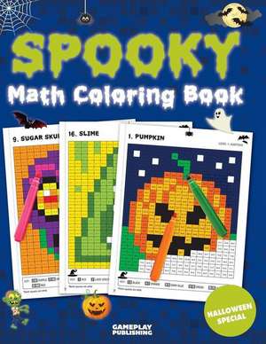 Spooky Math Coloring Book: Addition, Subtraction, Multiplication and Division Practice Problems (Halloween Activity Books For Kids) de Math Coloring Library