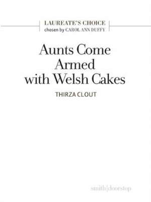 Aunts Come Armed with Welsh Cakes de Thirza Clout