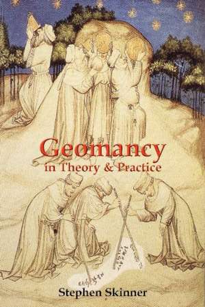 Geomancy in Theory & Practice de Stephen Skinner