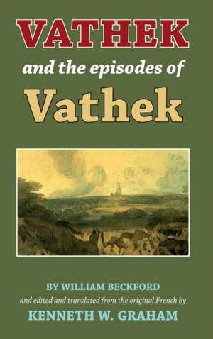 Vathek and the Episodes of Vathek de Kenneth W. Graham