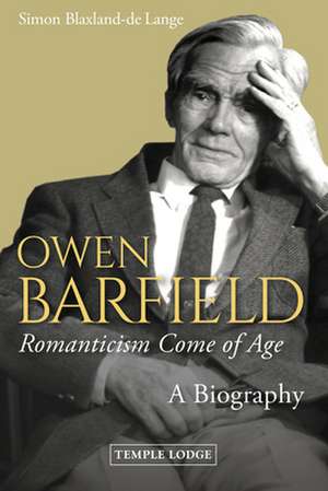 Owen Barfield, Romanticism Come of Age de Simon Blaxland-de Lange