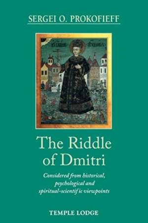 The Riddle of Dmitri de Sergei O. Prokofieff