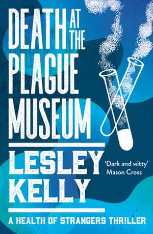 Death at the Plague Museum de Lesley Kelly