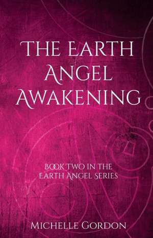 The Earth Angel Awakening de Michelle Gordon