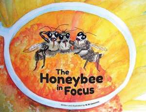 The Honeybee in Focus de Win Sweeney