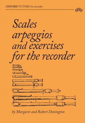 Scales, arpeggios and exercises for the recorder de Margaret Donington