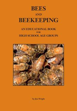 BEES AND BEEKEEPING de Jim Wright