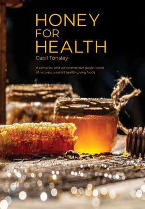 Honey for Health de Cecil Tonsley