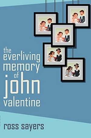 The Everliving Memory of John Valentine de Ross Sayers