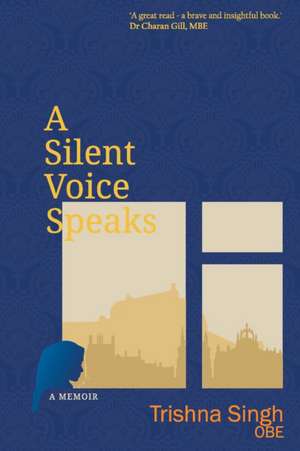 Singh, T: A Silent Voice Speaks de Trishna Singh