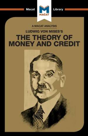 An Analysis of Ludwig von Mises's The Theory of Money and Credit de Pádraig Belton