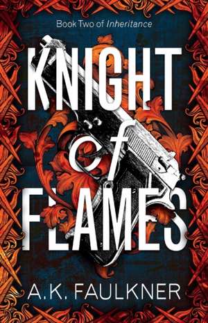 Knight of Flames de Ak Faulkner