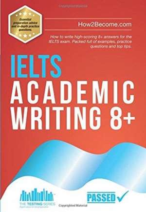 IELTS Academic Writing 8+ de How2become