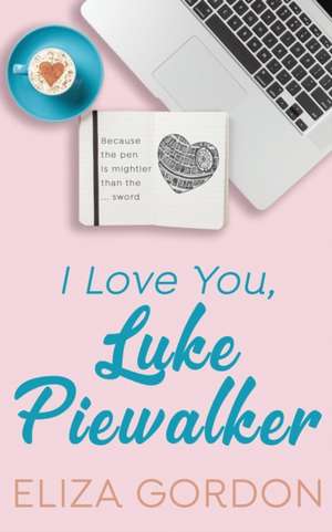 I Love You, Luke Piewalker de Eliza Gordon