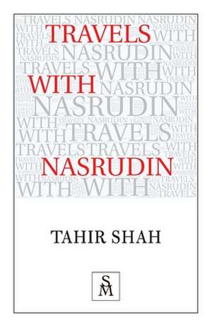 Travels with Nasrudin de Tahir Shah