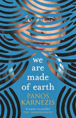 We Are Made of Earth de Panos Karnezis