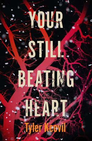 Your Still Beating Heart de Tyler Keevil