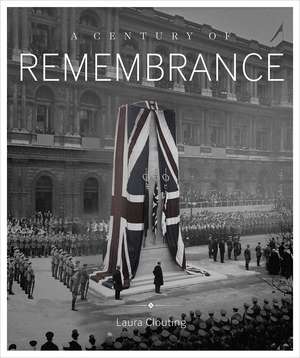 A Century of Remembrance de Laura Clouting