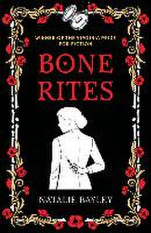 Bone Rites de Natalie Bayley