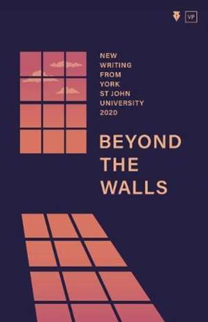 Beyond the Walls 2020 de York Centre for Writing