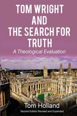 Tom Wright and the Search for Truth de Tom Holland