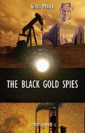 The Black Gold Spies de Gilles Munier