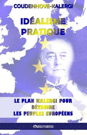 Idéalisme Pratique de Richard Nikolaus Coudenhove-Kalergi